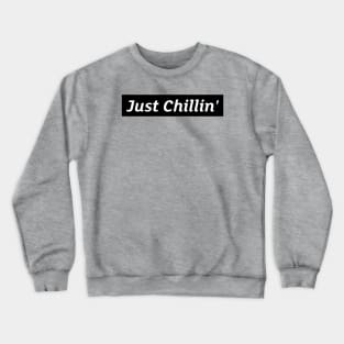 Just Chillin' Crewneck Sweatshirt